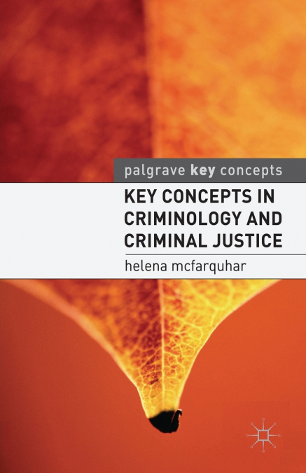 Key Concepts in Criminology and Criminal Justice