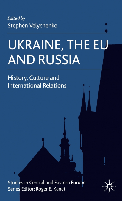 Ukraine, The EU and Russia