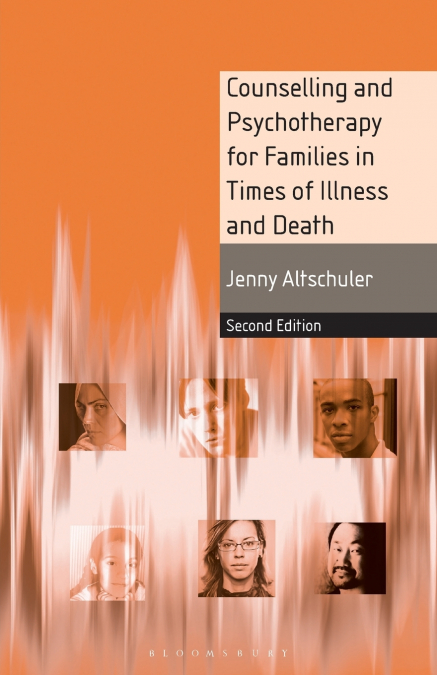 Counselling and Psychotherapy for Families in Times of Illness and Death