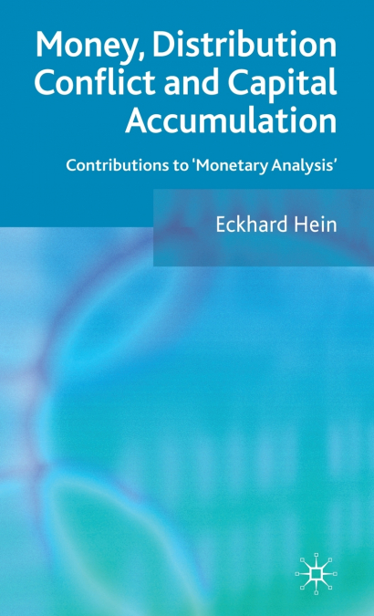 Money, Distribution Conflict and Capital Accumulation