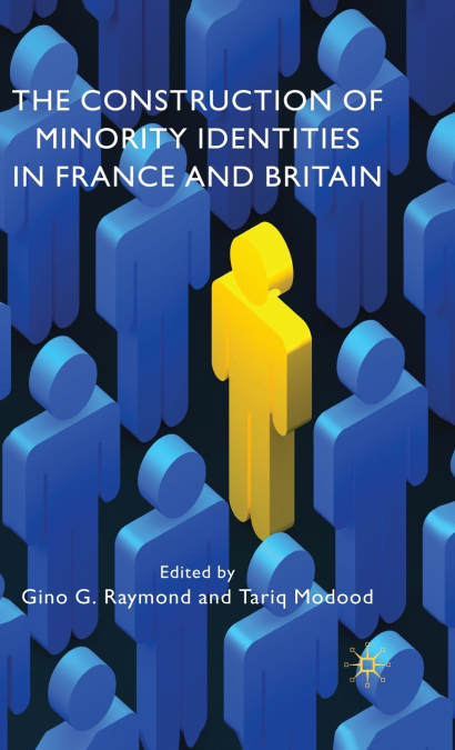 The Construction of Minority Identities in France and Britain