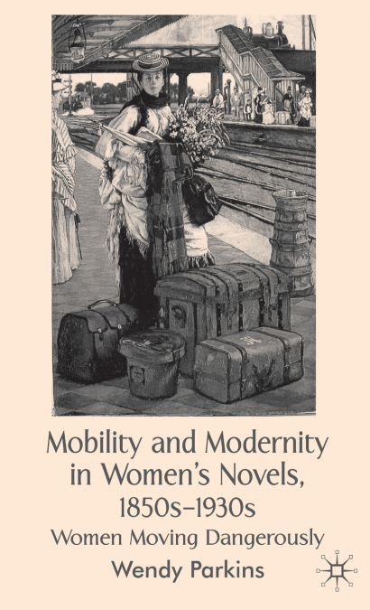 Mobility and Modernity in Women’s Novels