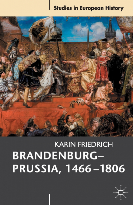 Brandenburg-Prussia, 1466-1806