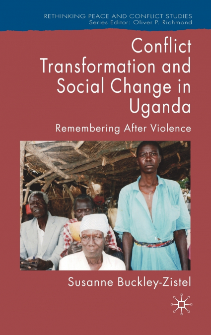 Conflict Transformation and Social Change in Uganda