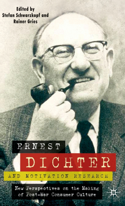 Ernest Dichter and Motivation Research