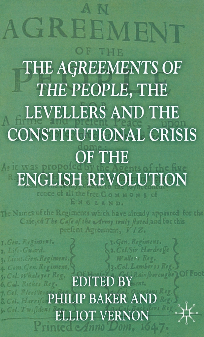 The Agreements of the People, the Levellers, and the Constitutional Crisis of the English Revolution