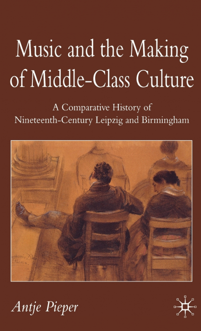 Music and the Making of Middle-Class Culture