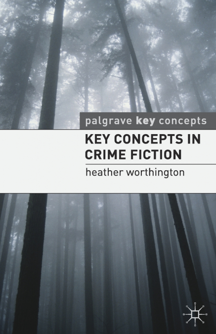 Key Concepts in Crime Fiction