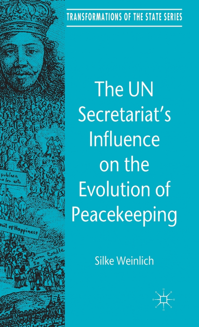 The UN Secretariat’s Influence on the Evolution of Peacekeeping