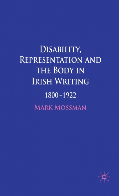 Disability, Representation and the Body in Irish Writing