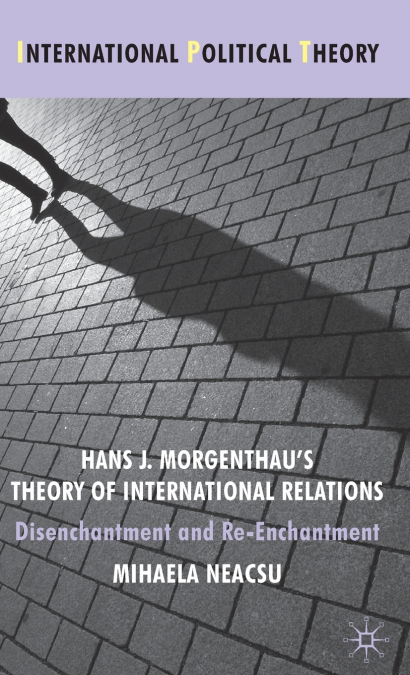 Hans J. Morgenthau’s Theory of International Relations