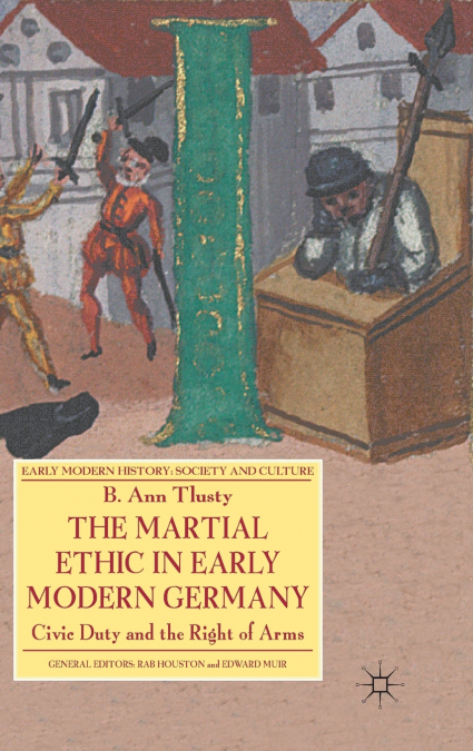 The Martial Ethic in Early Modern Germany