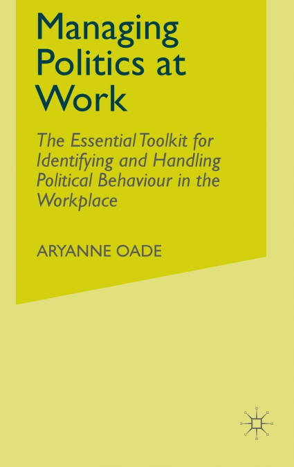 Managing Politics at Work