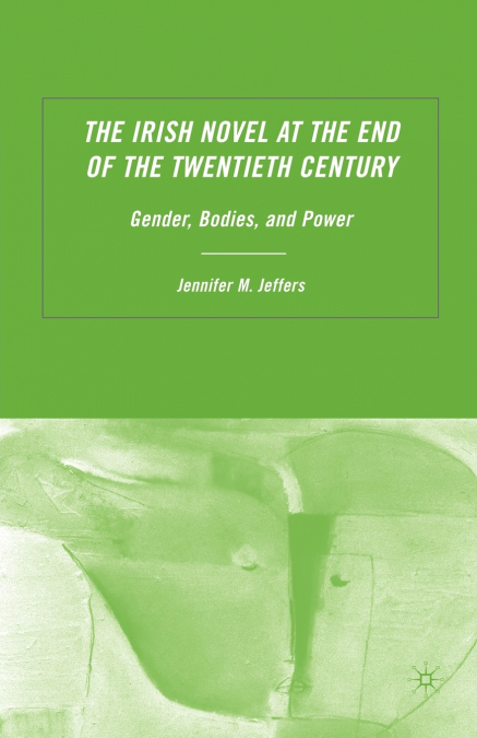 The Irish Novel at the End of the Twentieth Century