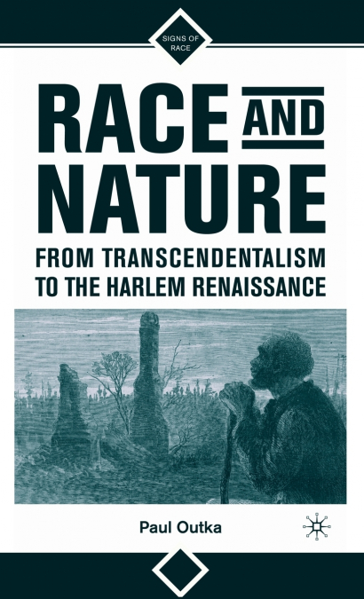 Race and Nature from Transcendentalism to the Harlem Renaissance