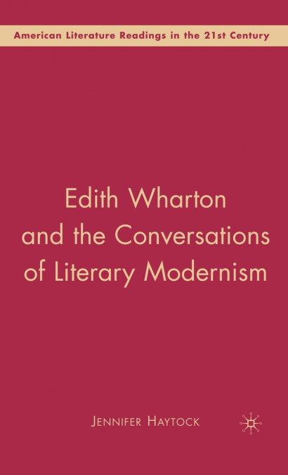 Edith Wharton and the Conversations of Literary Modernism