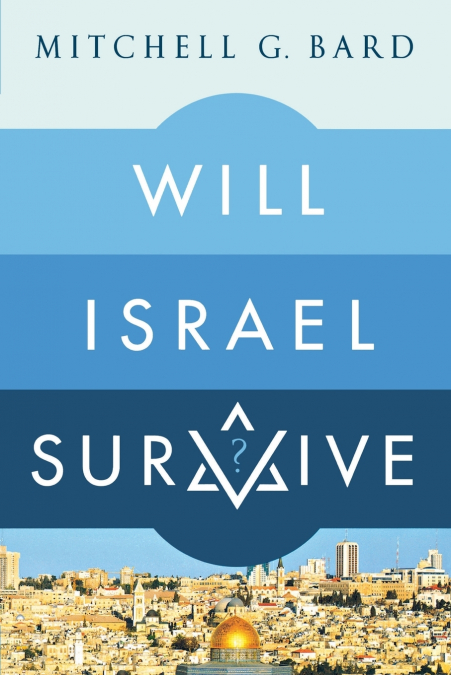 WILL ISRAEL SURVIVE?