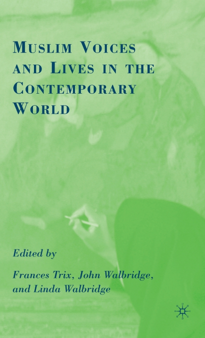 Muslim Voices and Lives in the Contemporary World