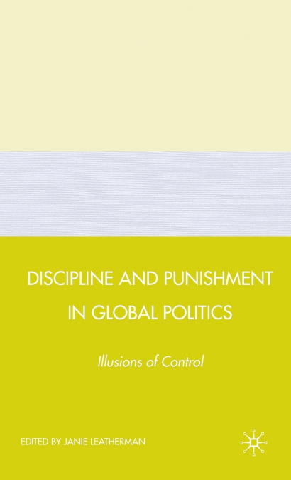 Discipline and Punishment in Global Politics