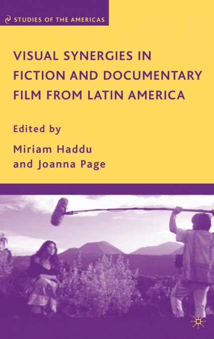 Visual Synergies in Fiction and Documentary Film from Latin America