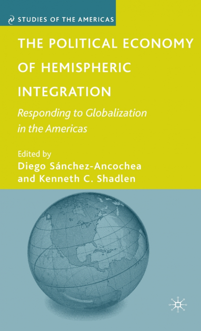 The Political Economy of Hemispheric Integration