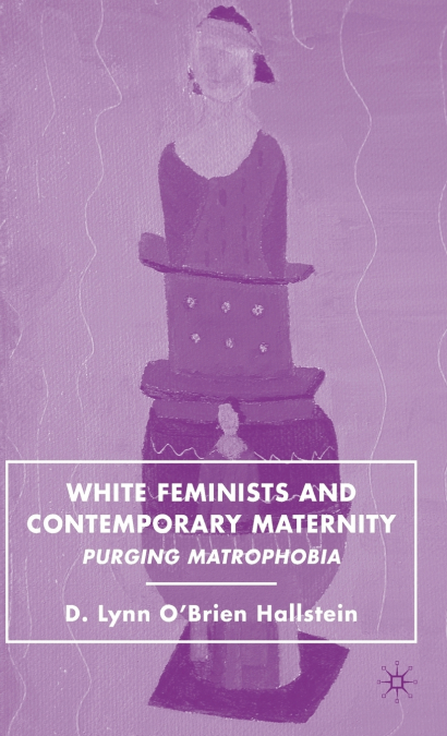 White Feminists and Contemporary Maternity