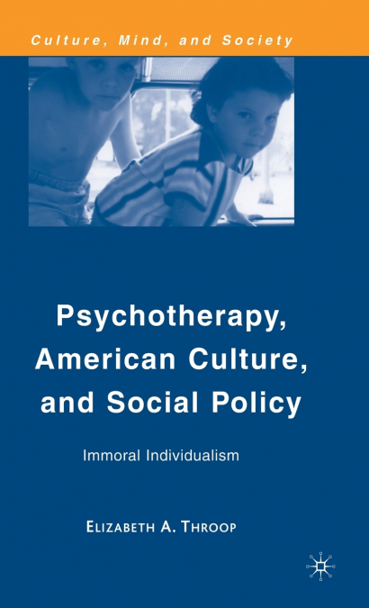 Psychotherapy, American Culture, and Social Policy