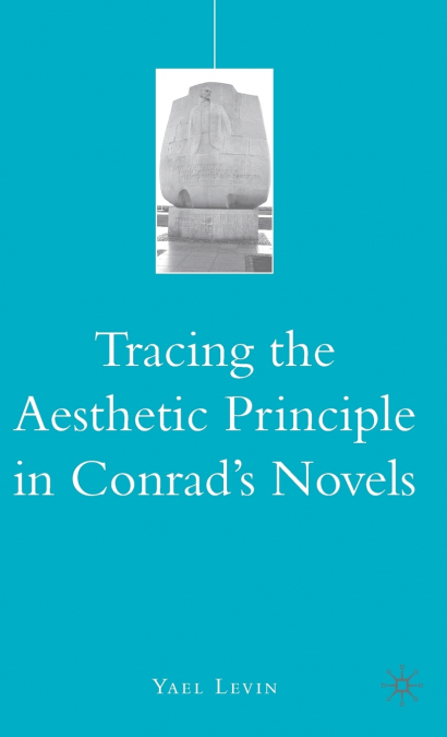 Tracing the Aesthetic Principle in Conrad’s Novels