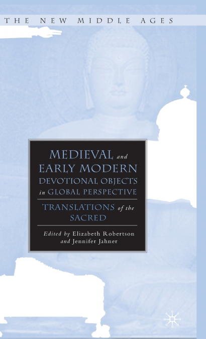 Medieval and Early Modern Devotional Objects in Global Perspective