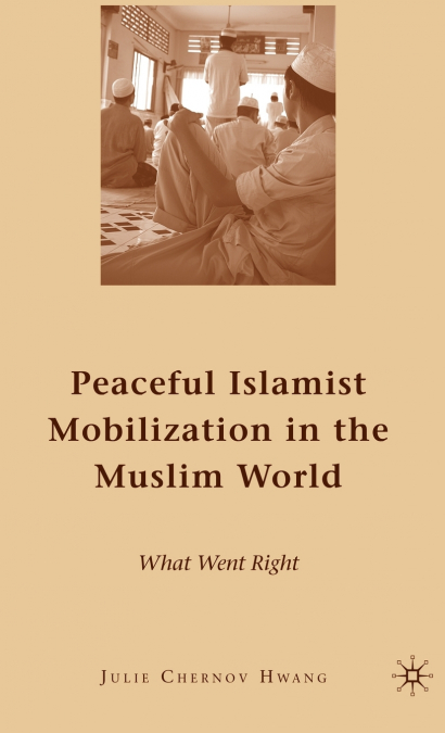 Peaceful Islamist Mobilization in the Muslim World