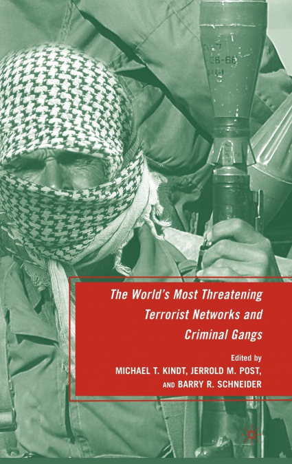 The World’s Most Threatening Terrorist Networks and Criminal Gangs