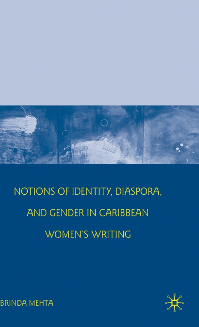Notions of Identity, Diaspora, and Gender in Caribbean Women’s Writing