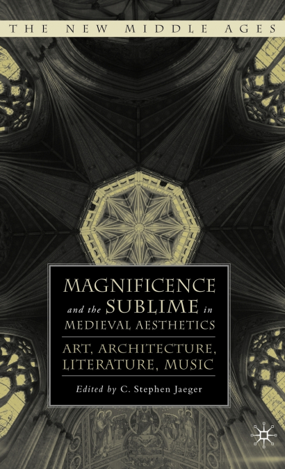 Magnificence and the Sublime in Medieval Aesthetics