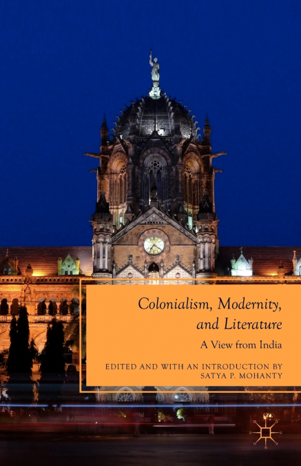 Colonialism, Modernity, and Literature