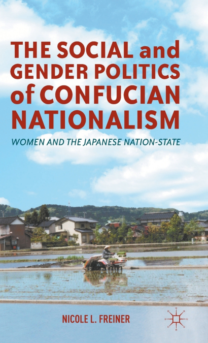 The Social and Gender Politics of Confucian Nationalism