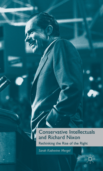 Conservative Intellectuals and Richard Nixon