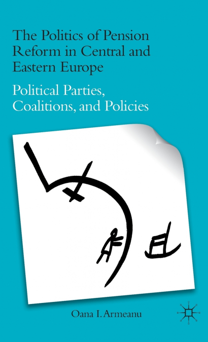 The Politics of Pension Reform in Central and Eastern Europe