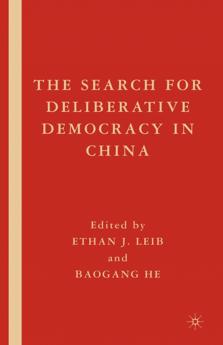 The Search for Deliberative Democracy in China
