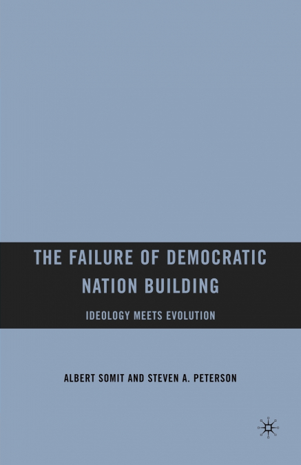 The Failure of Democratic Nation Building