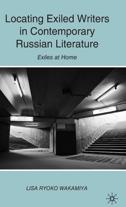 Locating Exiled Writers in Contemporary Russian Literature