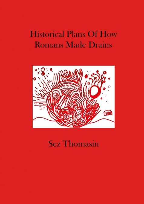 Historical Plans Of How Romans Made Drains
