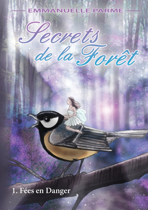 Secrets de la Fort - 1 FŽes en danger