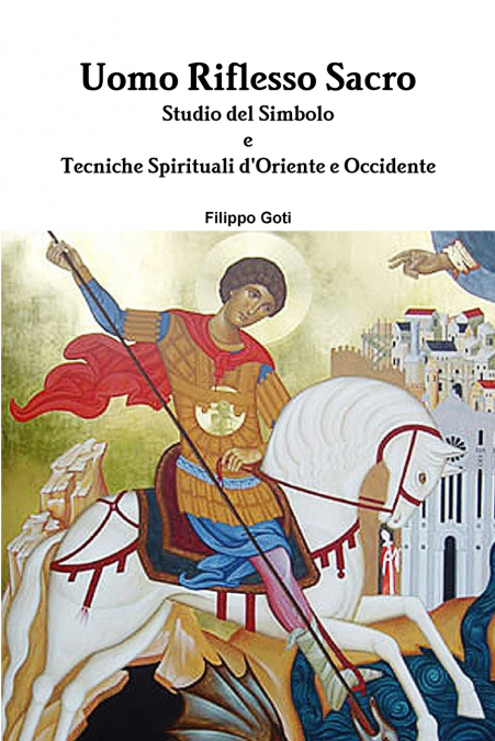 Uomo Riflesso Sacro. Tecniche d’Oriente e Occidente.