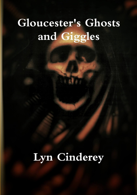 Gloucester’s Ghosts and Giggles
