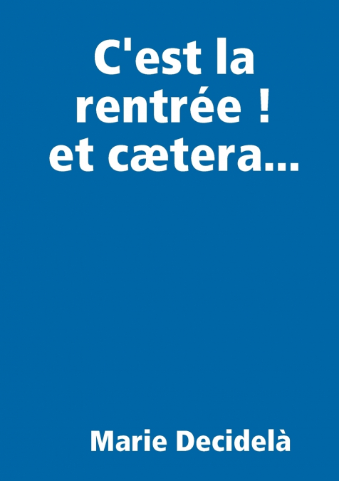 C’est la rentrée ! et cætera...