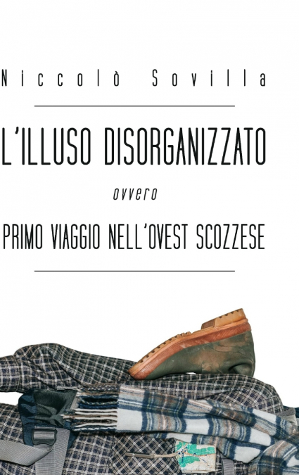 L’illuso disorganizzato ovvero primo viaggio nell’ovest scozzese