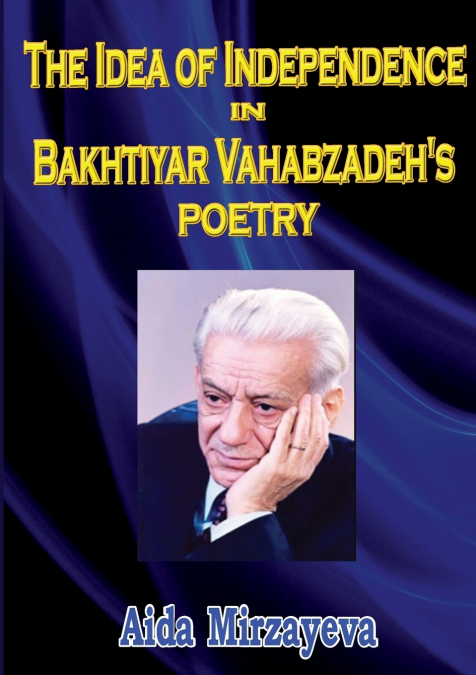 The Idea of Independence in Bakhtiyar Vahabzadeh’s Poetry
