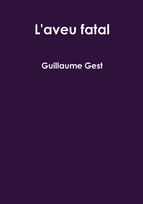 L’aveu fatal