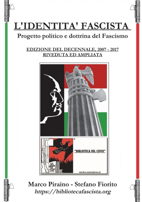 L’Identità Fascista - progetto politico e dottrina del fascismo - Edizione del Decennale 2007/2017, riveduta ed ampliata.