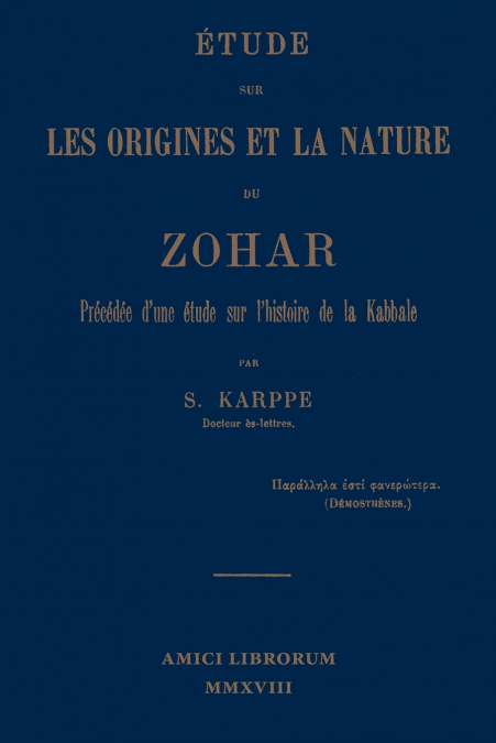 Étude sur les origines et la nature du Zohar. Précédée d’une étude sur l’histoire de la kabbale